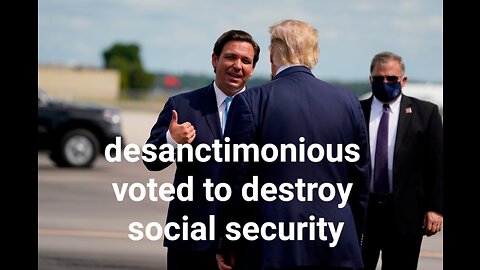 DeSanctimonious Voted to Destroy Social Security