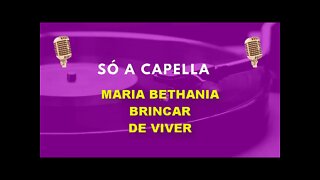 Maria Bethania / Brincar de Viver / ACapella