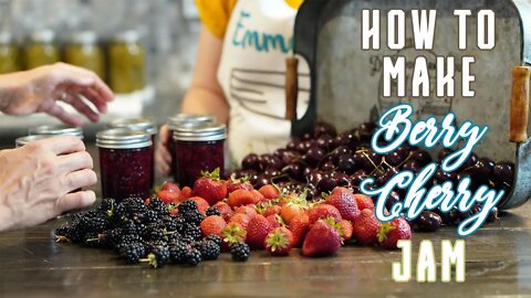 Canning Berry Cherry Jam [Recipe and Waterbath Canning Tutorial] [Long Term Food Preservation]