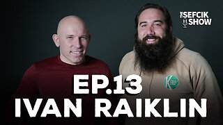 The Sefcik Show Ep.13 Ivan Raiklin