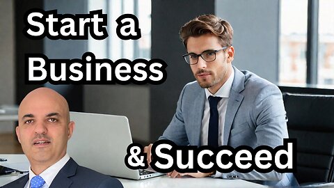 How to Start a Business and Succeed in 2024