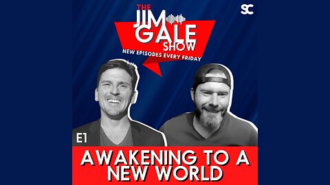 E1 of The Jim Gale Show: Awakening to a New World