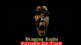Bragging Rights - Father Of Time