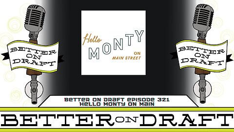 Hello Monty on Main Street w/ Clay Gentry | Better on Draft 321