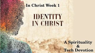 In Christ 1 – What Does it Mean to be “In Christ”?