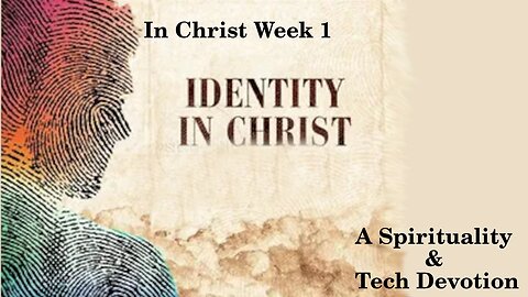 In Christ 1 – What Does it Mean to be “In Christ”?