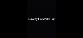 Novelty Firework Fun!