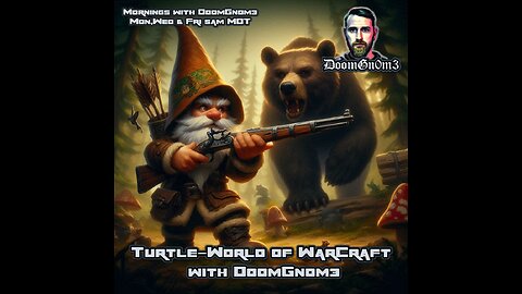 Mornings with DoomGnome: Turtle-World of WarCraft Ep.4 Gettin' those levels gnome sayin?