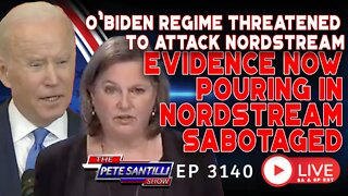 O'BIDEN REGIME THREATENED TO ATTACK NORDSTREAM...EVIDENCE NOW SHOWS THEY DID! | EP 3140-6PM