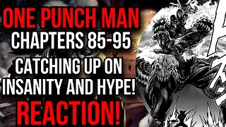 One Punch Man Chapters 85-95 REACTION!