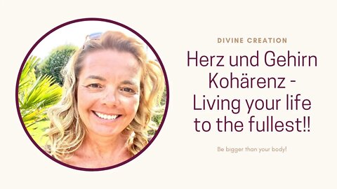 Herz und Gehirn Kohärenz - Living your life to the fullest!!