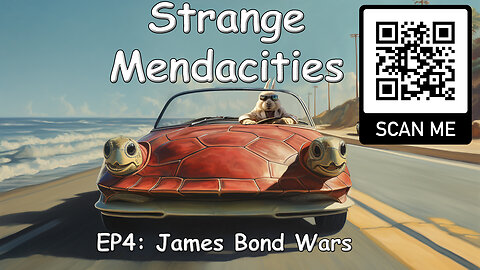 Strange Mendacities - EP4: James Bond Wars