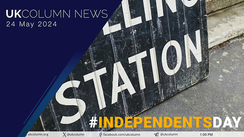 Different Parties, Same Agenda #IndependentsDay - UK Column News