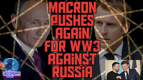MACRON PUSHES AGAIN FOR WORLD WAR 3 AGAINST RUSSIA