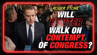 Roger Stone: Will Hunter Biden Walk On Contempt Of Congress?