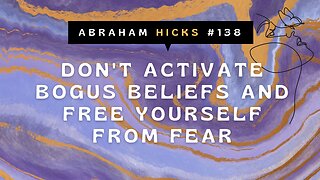 Don't Activate Bogus Beliefs and Free Yourself from Fear