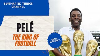 Who Was Pelé (Summary)?