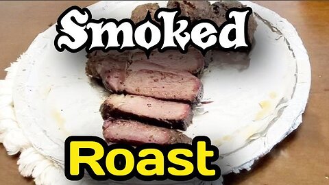 Summertime Smoked Chuck Roast