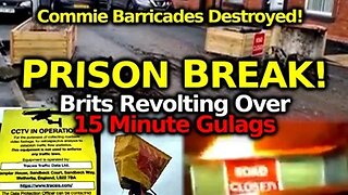 Revolt Against 15 Minute City Agenda Continues： Brits Burn Down And Decimate The Commie Barricades