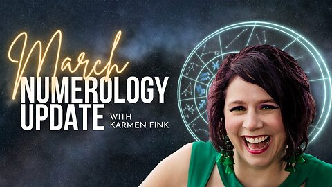 March Numerology Update with Karmen Fink