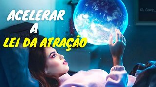 ACELERAR A LEI DA ATRAÇÃO - FREQUÊNCIA 888Hz #meditação #leidaatração