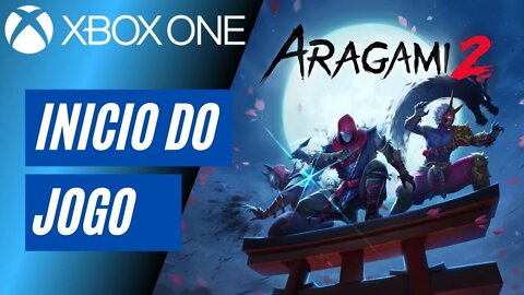 ARAGAMI 2 - INÍCIO DO JOGO (XBOX ONE)