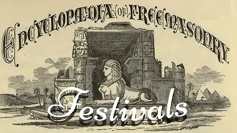 Festivals: Encyclopedia of Freemasonry By Albert G. Mackey
