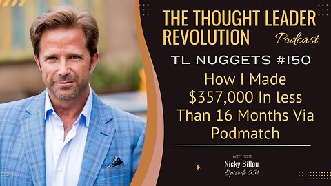TTLR EP551: TL NUGGETS 150 - Marc Von Musser, How I Made $357k In less Than 16 Months Via Podmatch