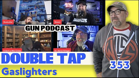 Gaslighters - Double Tap 353 (Gun Podcast)