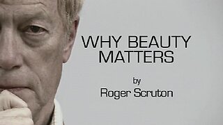 Why Beauty Matters by Roger Scruton (2009)