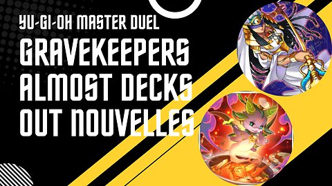 Yu-Gi-Oh Master Duel - Gravekeepers Almost Decks Out Nouvelles