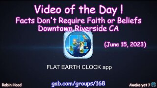 Flat Earth Clock app - Video of the Day (6/15/2023)