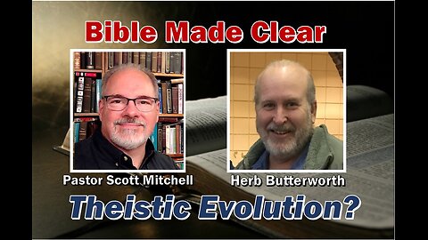 Herb and Scott Talk Theistic Evolution, Pt. 1
