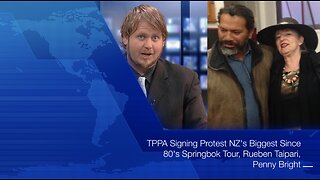 From the Archives: TPPA Signing Protest NZ's Biggest Since 80's Springbok Tour - 21 April 2016