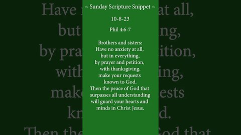 10-8-23 | Sunday Scripture Snippet | The Peace of God (Phil 4:6-7)