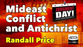 Mideast Conflict and Antichrist - Randall Price