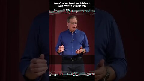 How Can We Trust the Bible If It Was Written By Sinners? #Shorts