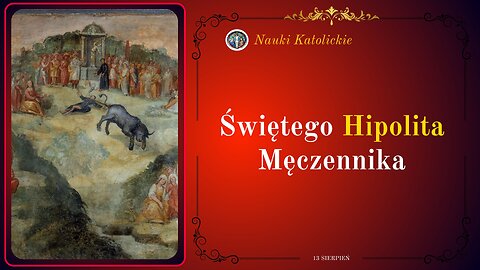 Świętego Hipolita Męczennika | 13 Sierpień