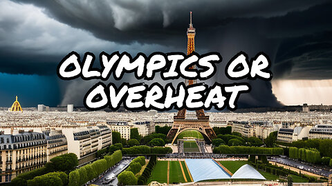 Paris Olympics' Climate Wokeness Could Endanger Athletes' Lives