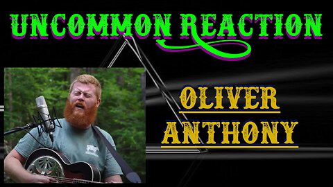 Oliver Anthony - Rich Men North of Richmond | UnCommon Reaction