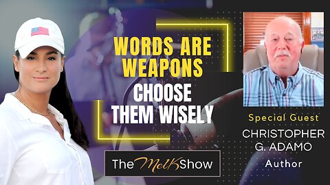 Mel K & Author Christopher G. Adamo | Words Are Weapons - Choose them Wisely | 3-23-23