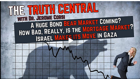 Big Bond Bear Market Could Be On the Way; Israel Makes its Move in Gaza