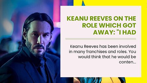 Keanu Reeves on the role which got away: "I had always wanted to play Wolverine."