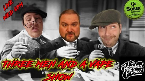 Three men and a vape show #63 WHAT LITTLE BRO SOBER