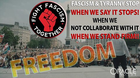 Fascism & Tyranny Stop WHEN WE SAY IT STOPS! When we NOT COLLABORATE WITH IT. When We STAND FIRM!!