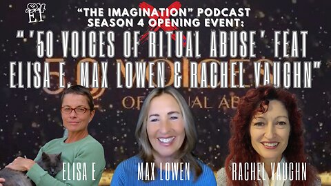 S4E1 | “‘50 Voices of Ritual Abuse’ Feat Elisa E, Max Lowen & Rachel Vaughn” Season 4 Podcast Opener