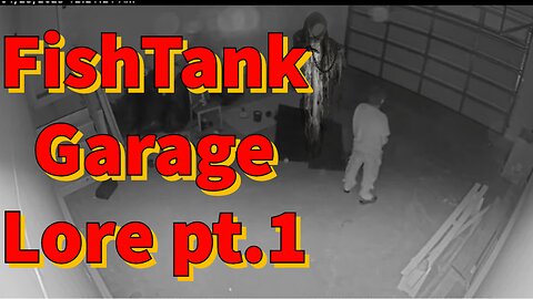 FishTank Live Garage Lore pt1