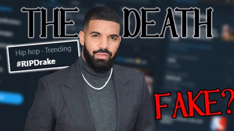 The Fake Death Of Drake (#RIPDrake)