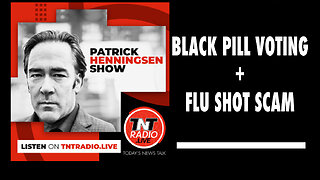 Henningsen: ‘Black Pill Voting + Flu Shot Scam’