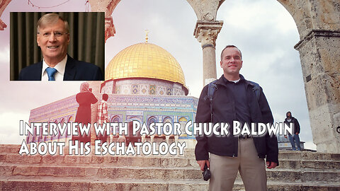 Interview with Pastor Chuck Baldwin about His Eschatology